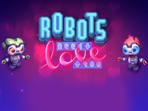 Download Robots need love too Android free game.