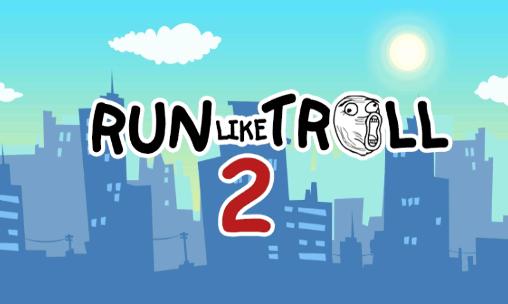 Download Run like troll 2: Run to die Android free game.