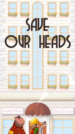Download Save our heads Android free game.