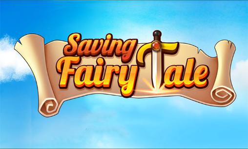 Download Saving: Fairy Tale Android free game.