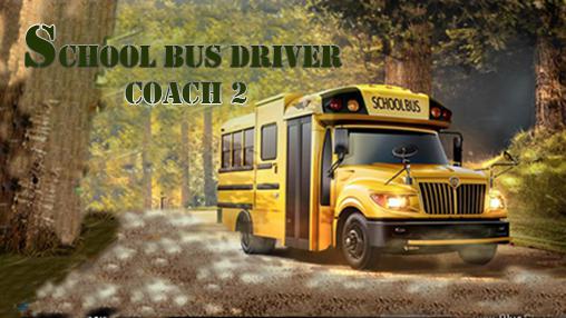 Download School bus driver coach 2 Android free game.