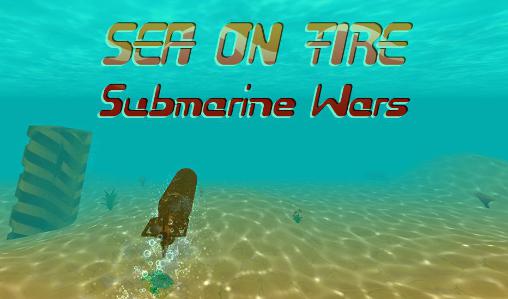 Download Sea on fire: Submarine wars Android free game.