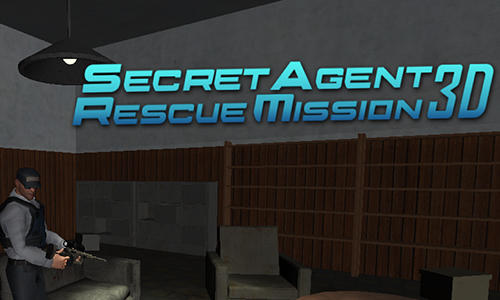 Download Secret agent: Rescue mission 3D Android free game.