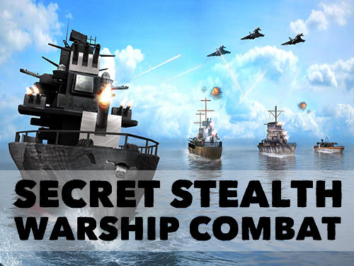 Full version of Android  game apk Secret stealth warship combat for tablet and phone.