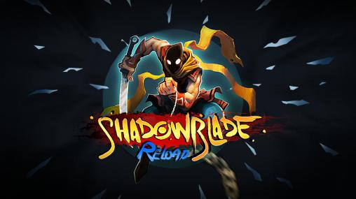 Download Shadow blade: Reload Android free game.