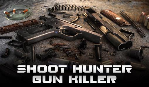Full version of Android First-person shooter game apk Shoot hunter: Gun killer for tablet and phone.