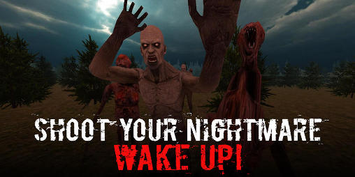 Download Shoot your nightmare: Wake up! Android free game.