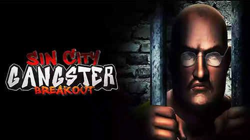 Download Sin city gangster breakout Android free game.