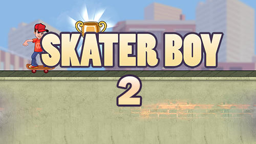 Download Skater boy 2 Android free game.