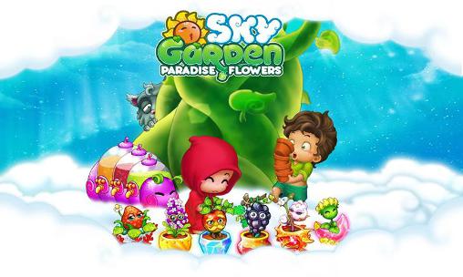 Download Sky garden: Paradise flowers Android free game.
