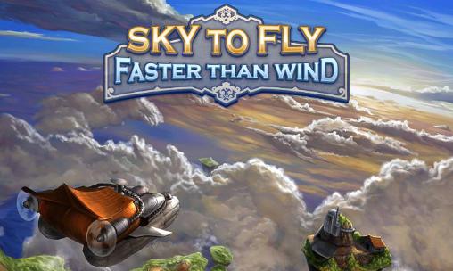 Download Sky to fly: Faster than wind Android free game.