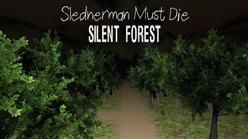 Download Slenderman must die. Chapter 3: Silent forest Android free game.