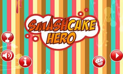 Download Smash Cake Hero Android free game.