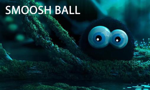 Download Smoosh ball Android free game.