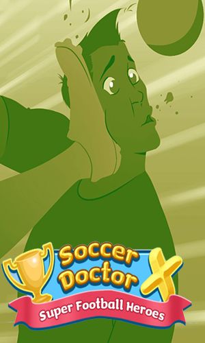 Download Soccer doctor X: Super football heroes Android free game.