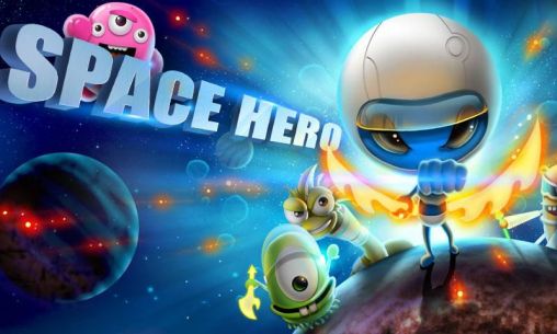 Download Space hero Android free game.