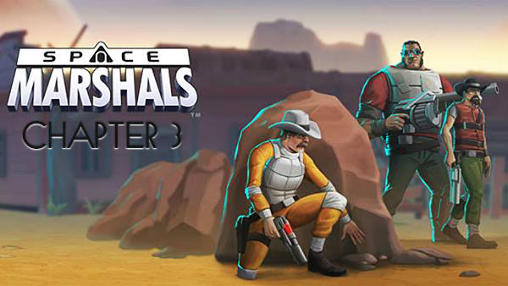 Download Space marshals. Chapter 3 Android free game.