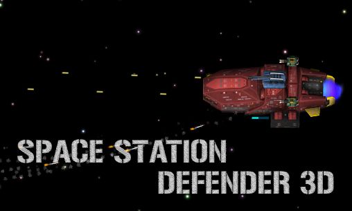 Download Space station defender 3D Android free game.