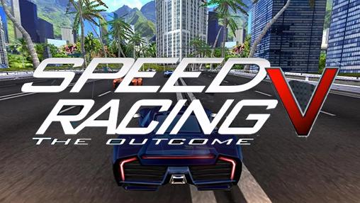 Full version of Android Cars game apk Speed racing ultimate 5: The outcome for tablet and phone.