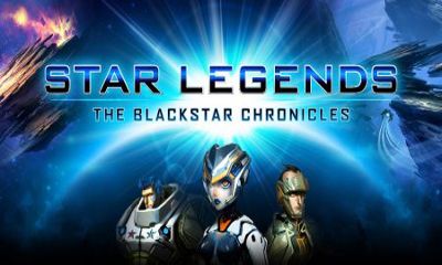 Full version of Android Online game apk Star Legends The BlackStar Chronicles for tablet and phone.