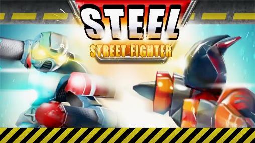 Full version of Android Fighting game apk Steel: Street fighter club for tablet and phone.