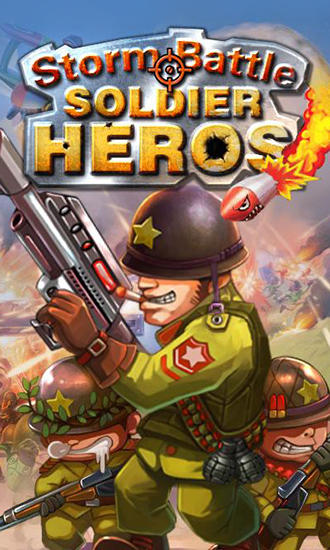 Download Storm battle: Soldier heroes Android free game.