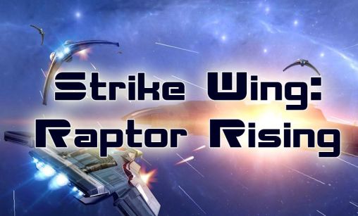 Download Strike wing: Raptor rising Android free game.