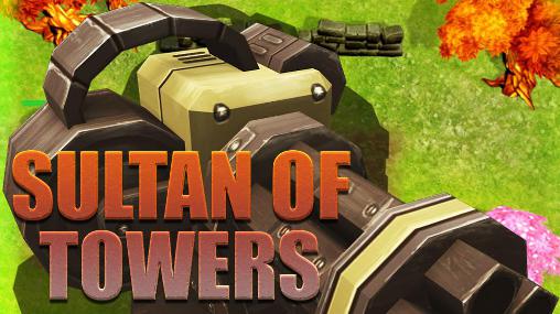 Download Sultan of towers Android free game.