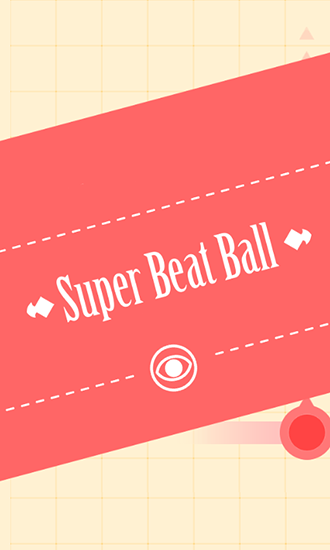Download Super beat ball Android free game.