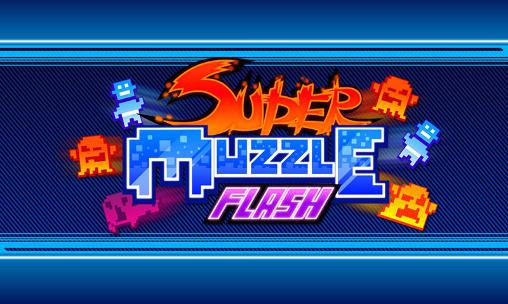 Download Super muzzle flash Android free game.
