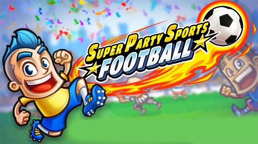 Download Super party sports: Football premium Android free game.