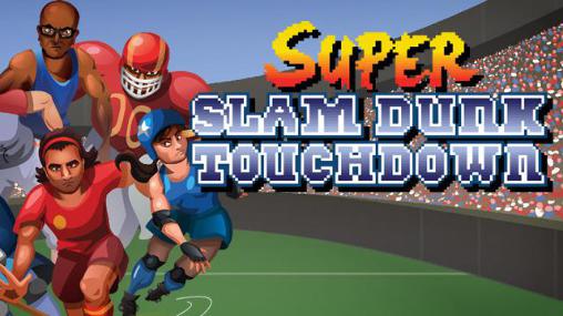 Full version of Android  game apk Super slam dunk touchdown for tablet and phone.