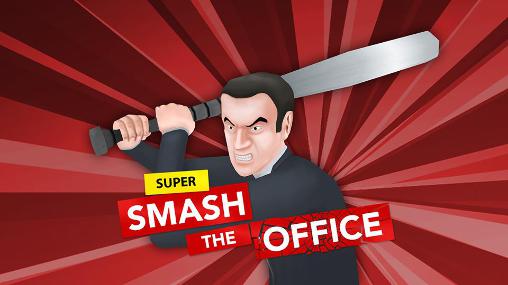 Full version of Android  game apk Super smash the office for tablet and phone.