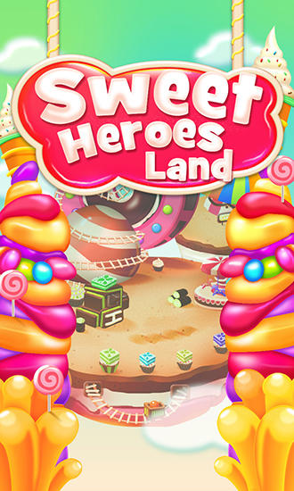 Download Sweet heroes land Android free game.