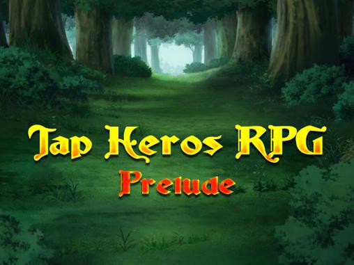Download Tap heroes RPG: Prelude Android free game.
