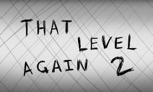 Download That level again 2 Android free game.