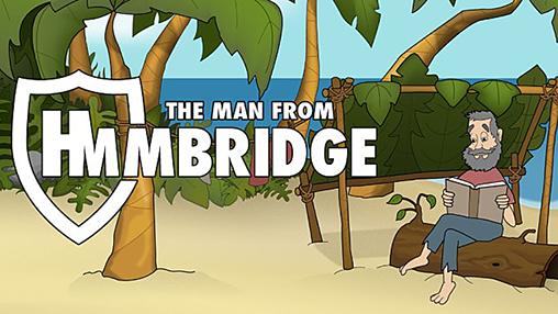 Download The man from Hmmbridge Android free game.