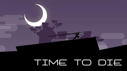 Download Time to die Android free game.