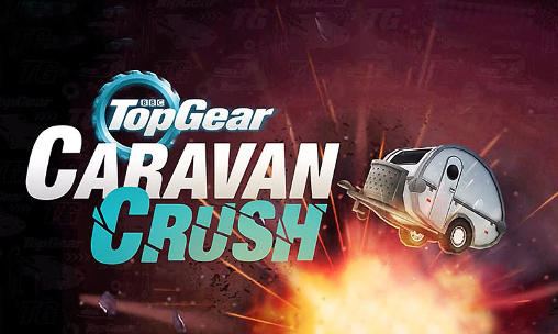 Download Top gear: Caravan crush Android free game.