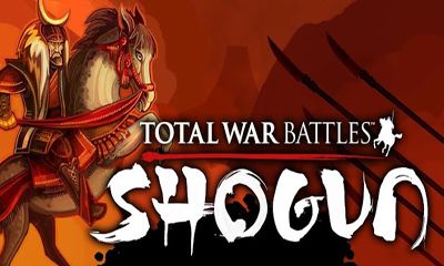 Full version of Android Strategy game apk Total War Battles: Shogun for tablet and phone.