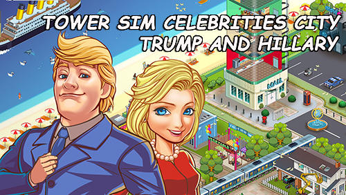 Full version of Android Economy strategy game apk Tower sim: Celebrities city. Trump and Hillary for tablet and phone.
