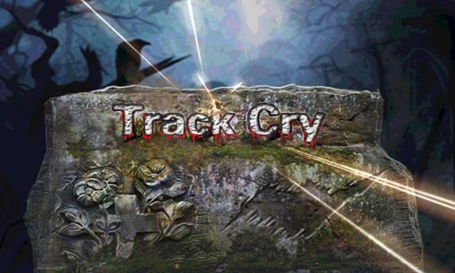 Download Track cry Android free game.