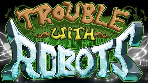 Download Trouble with robots Android free game.