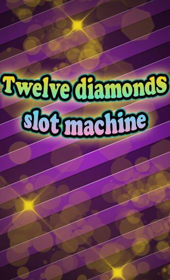 Download Twelve diamonds: Slot machine Android free game.