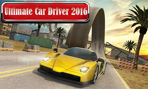 Download Ultimate car driver 2016 Android free game.