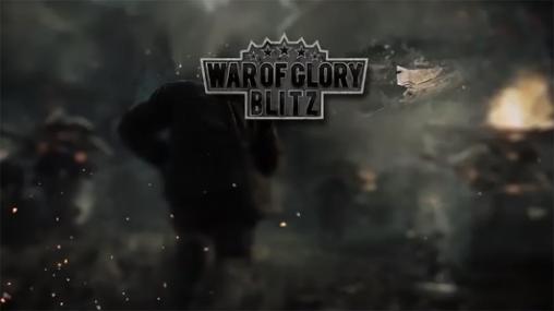 Download War of glory: Blitz Android free game.