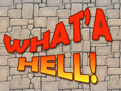 Download What'a hell! Android free game.