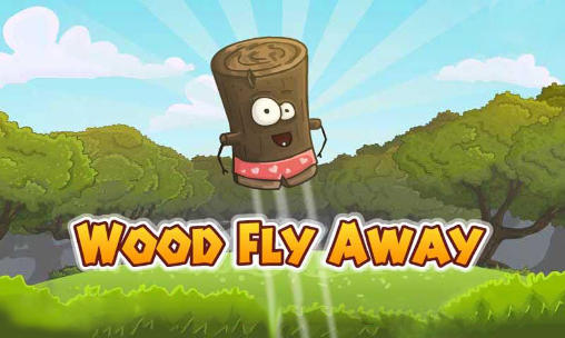 Download Wood fly away Android free game.