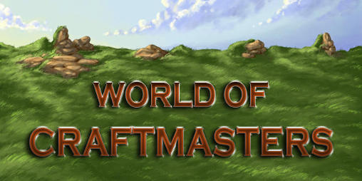 Full version of Android RPG game apk World of craftmasters for tablet and phone.
