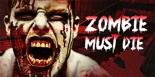 Download Zombie must die Android free game.